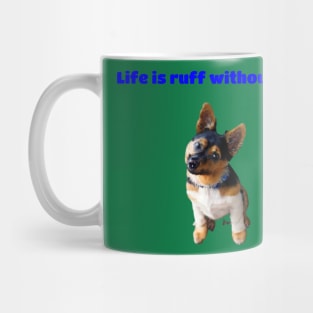 Life Is Ruff Without A Dog Mug